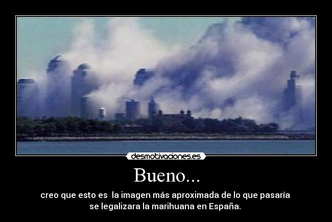 Bueno... - 