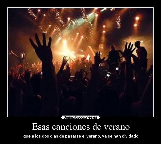 Esas canciones de verano - que a los dos días de pasarse el verano, ya se han olvidado