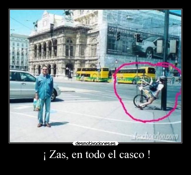 ¡ Zas, en todo el casco ! -