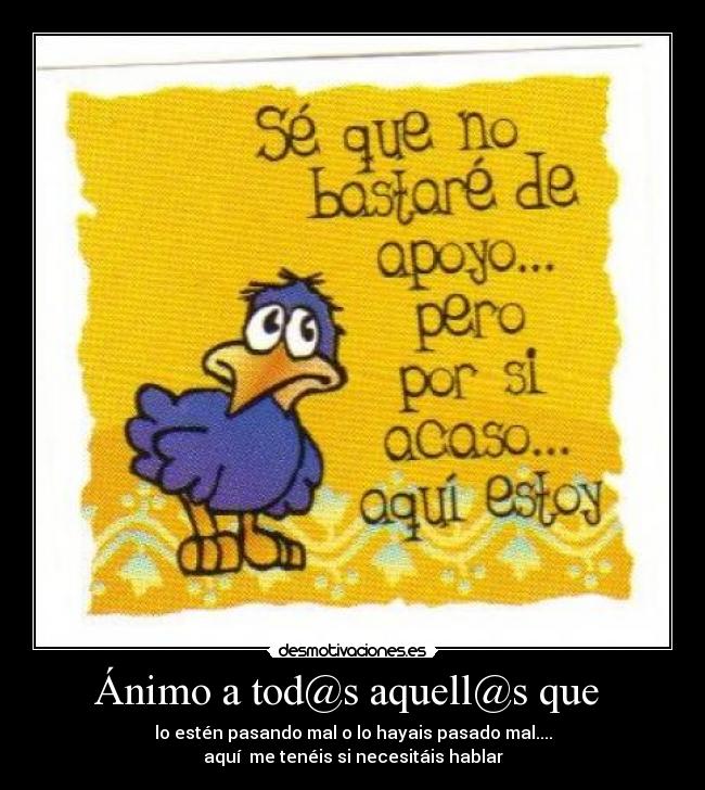 Ánimo a tod@s aquell@s que -