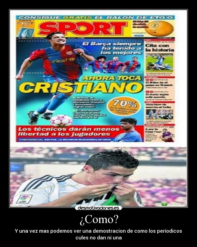 ¿Como? - Y una vez mas podemos ver una demostracion de como los periodicos
cules no dan ni una