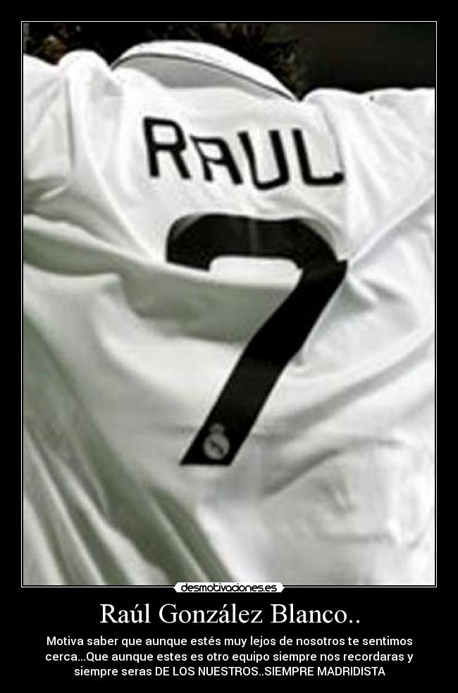 Raúl González Blanco.. - 