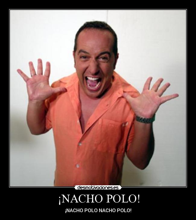 carteles nacho polo desmotivaciones