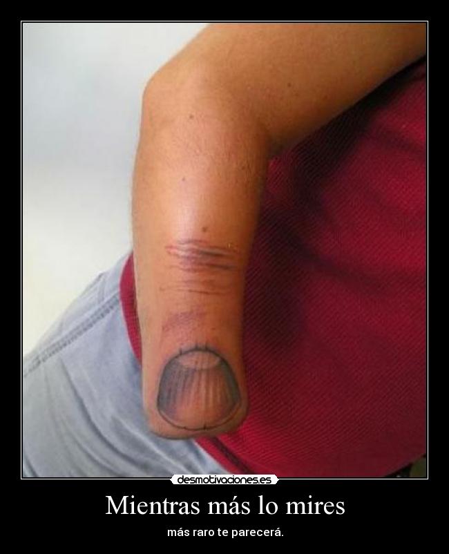 Mientras más lo mires -