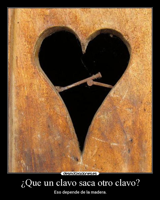 carteles clavo saca otro clavo madera desmotivaciones