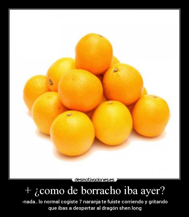 + ¿como de borracho iba ayer? -