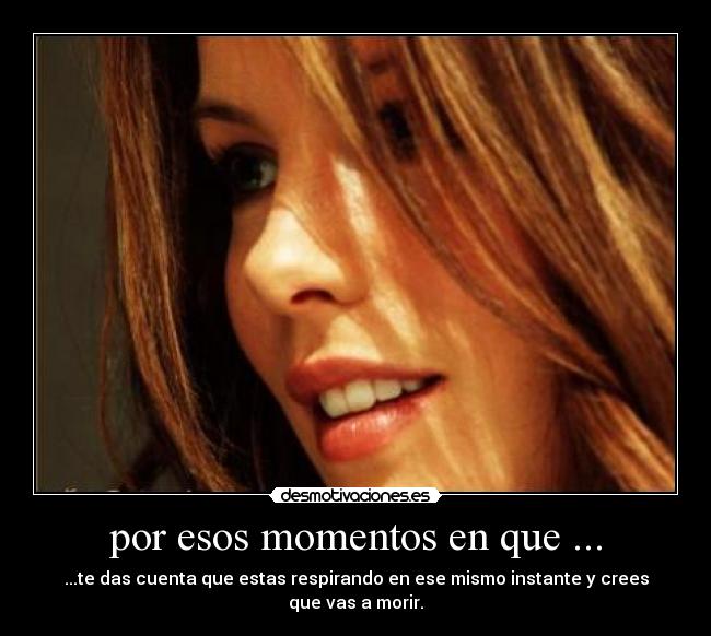 por esos momentos en que ... - 