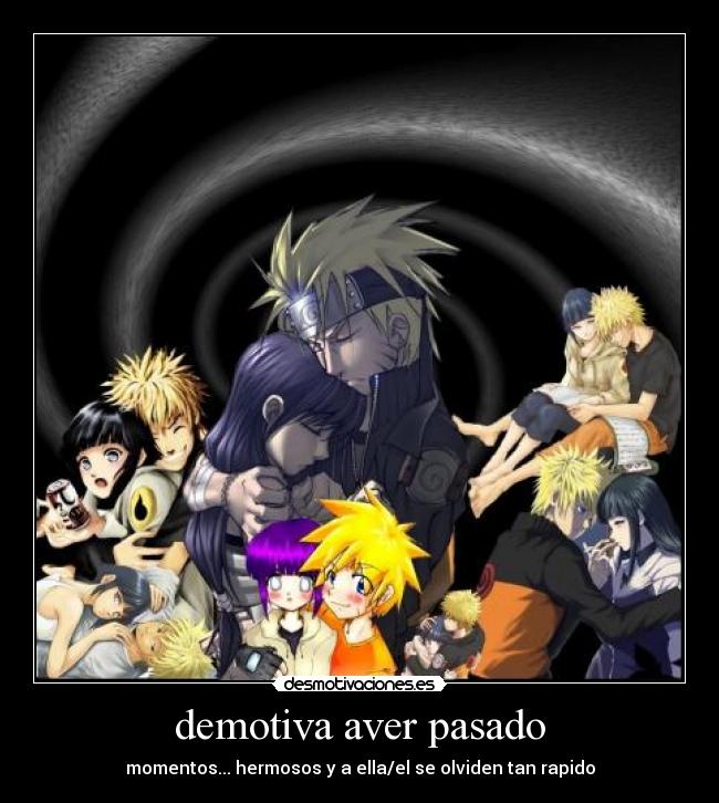 demotiva aver pasado - momentos... hermosos y a ella/el se olviden tan rapido