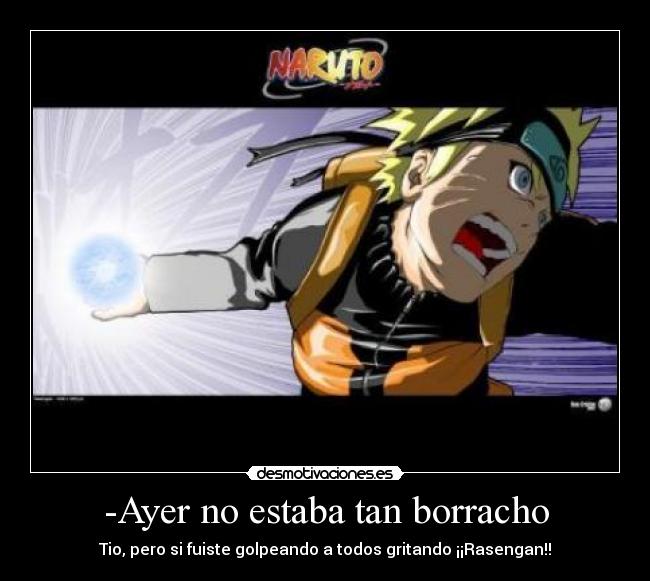 -Ayer no estaba tan borracho -