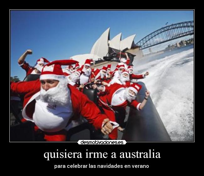 quisiera irme a australia - para celebrar las navidades en verano 