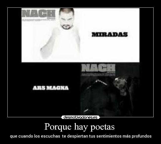 Porque hay poetas - que cuando los escuchas te despiertan tus sentimientos más profundos