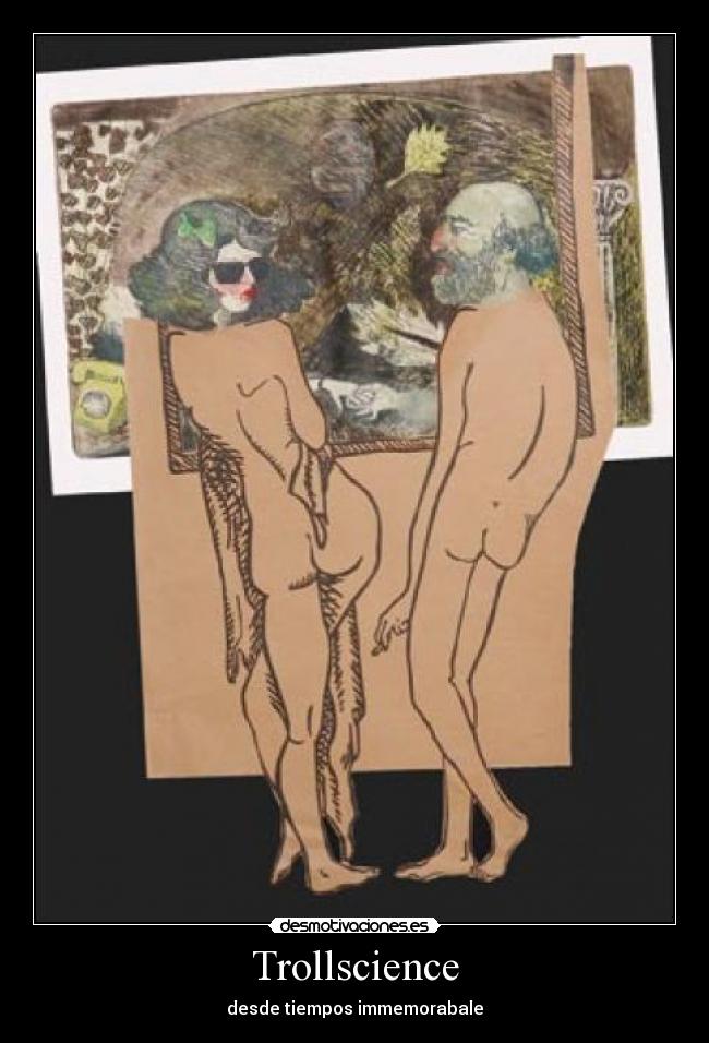 Trollscience - desde tiempos immemorabale