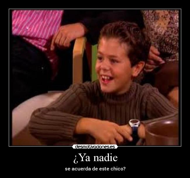 ¿Ya nadie - se acuerda de este chico?