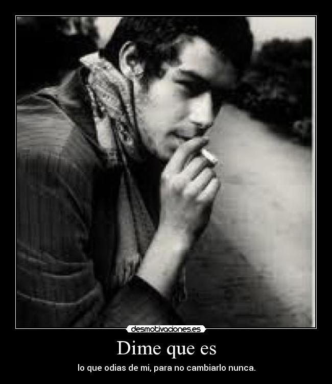 carteles dime odias cambiar nunca desmotivaciones