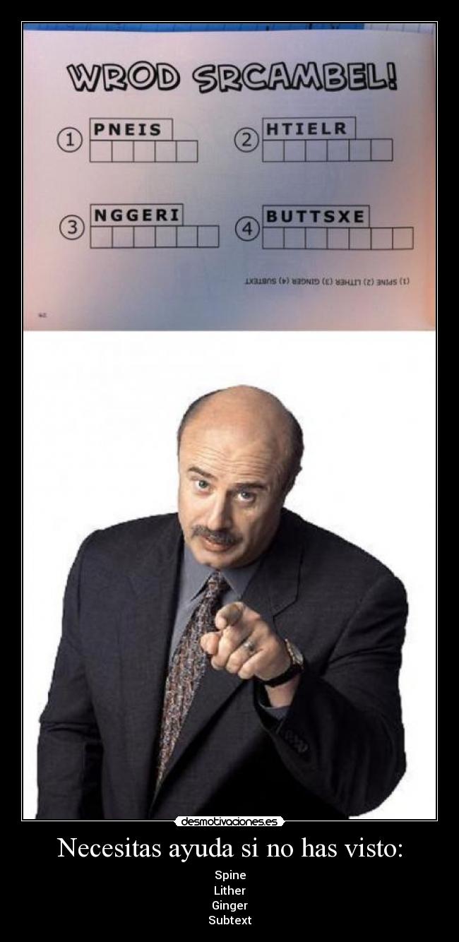 Necesitas ayuda si no has visto: - Spine
Lither
Ginger
Subtext