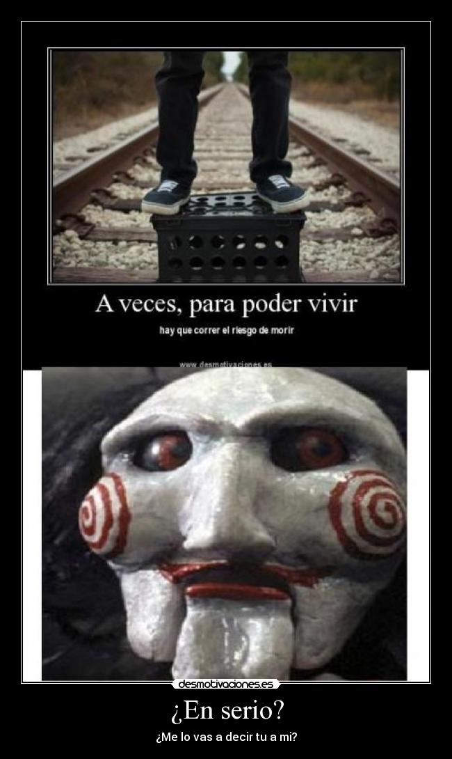 ¿En serio? -