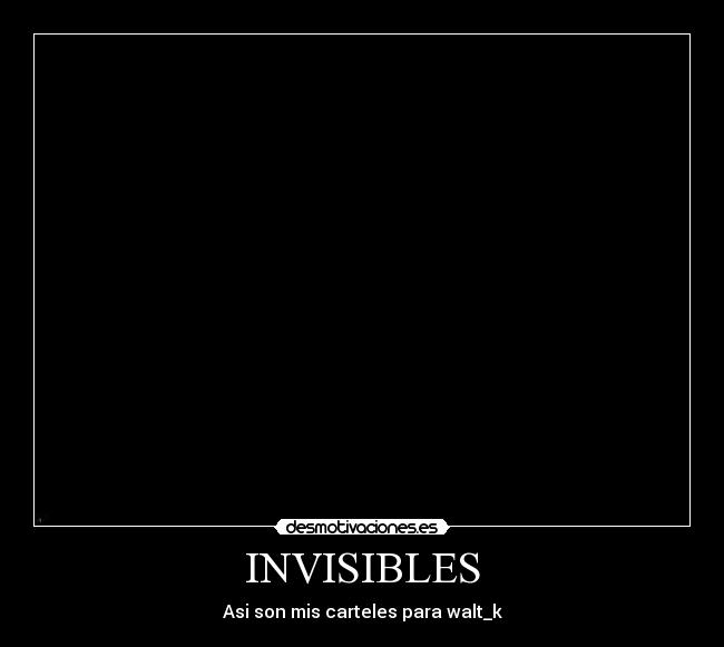 INVISIBLES -