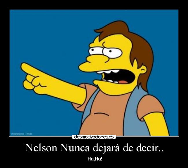 Nelson Nunca dejará de decir.. - 