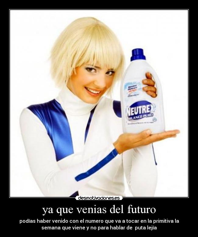 ya que venias del futuro - 