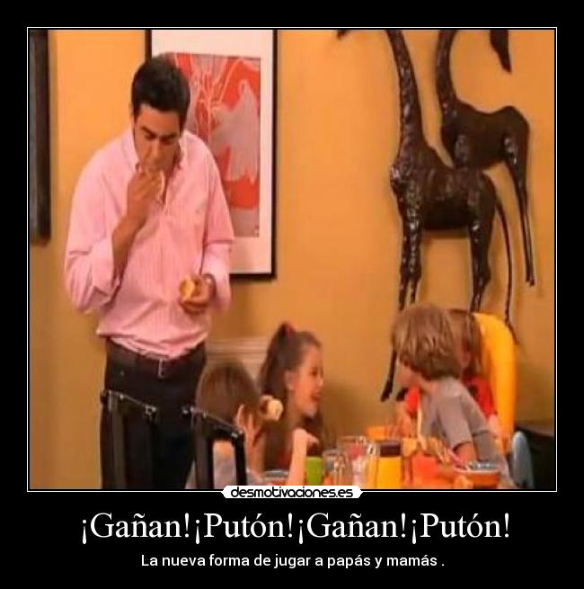 ¡Gañan!¡Putón!¡Gañan!¡Putón! - La nueva forma de jugar a papás y mamás .