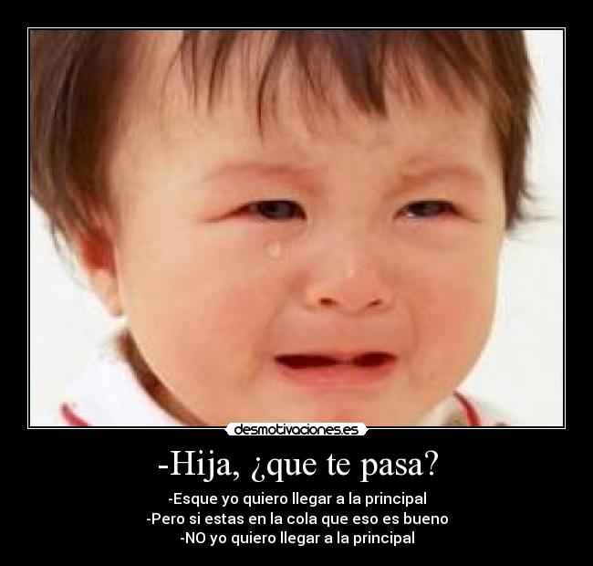 -Hija, ¿que te pasa? - 