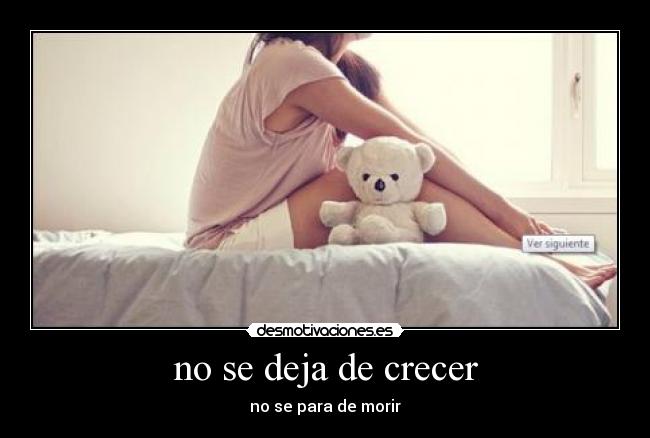 no se deja de crecer -