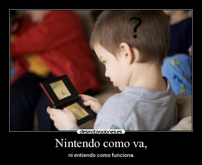 Nintendo como va, -