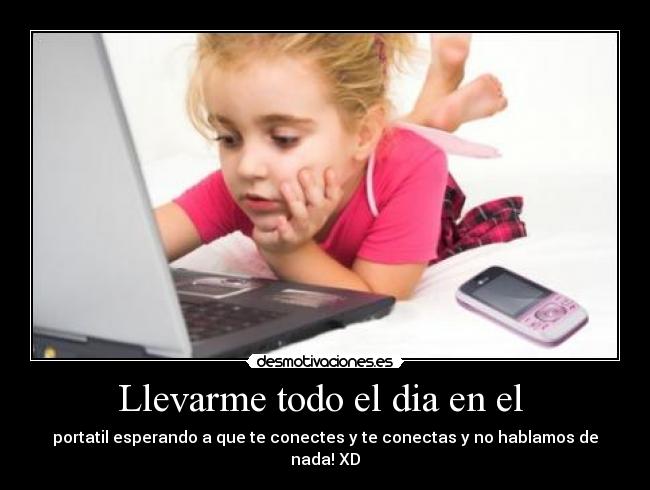 Llevarme todo el dia en el -