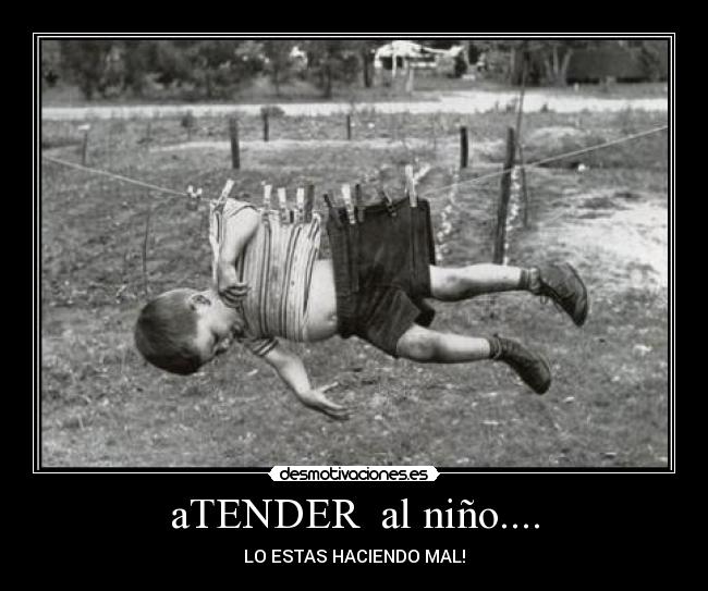 aTENDER al niño.... -