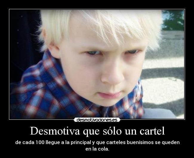 Desmotiva que sólo un cartel -