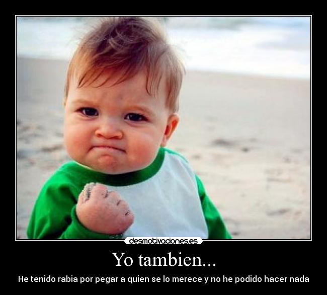 Yo tambien... -