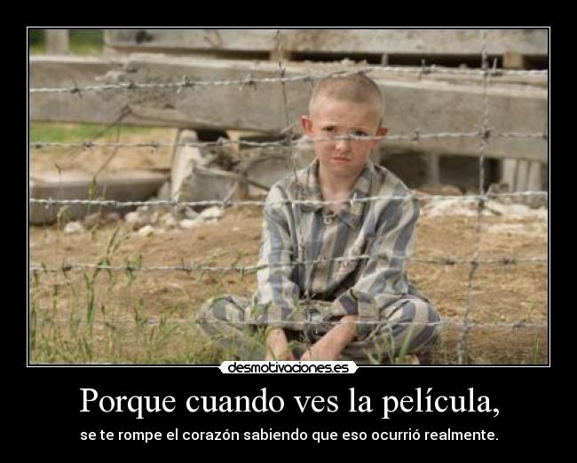 Porque cuando ves la película, -