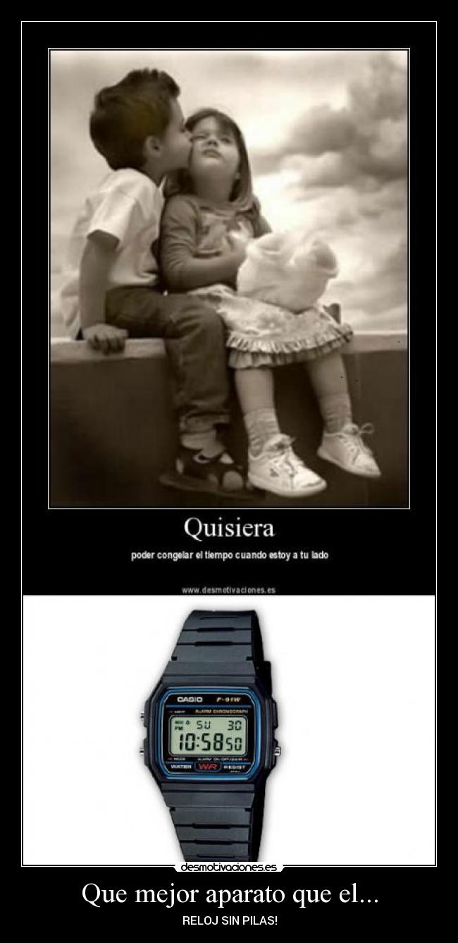 Que mejor aparato que el... - RELOJ SIN PILAS!