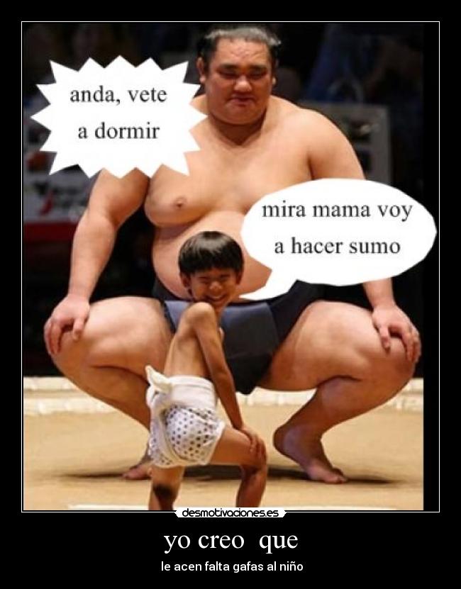 yo creo que - le acen falta gafas al niño