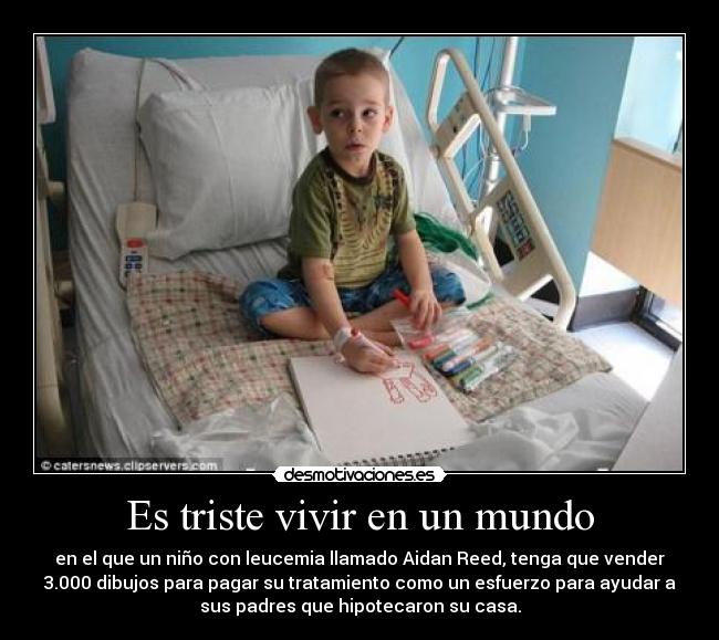 carteles mundo leucemia nino conmovedor aidan reed dibujos padres hipotecaron desmotivaciones