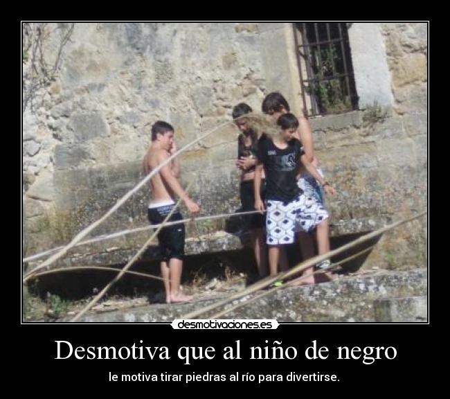 Desmotiva que al niño de negro - 