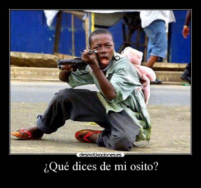 ¿Qué dices de mi osito? -