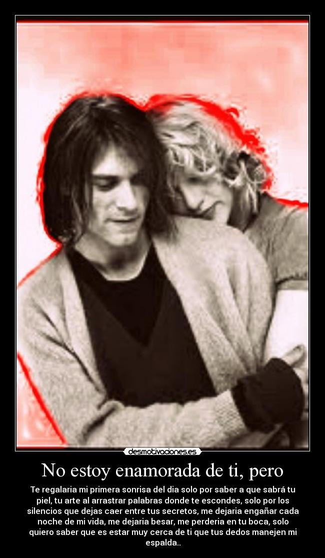 No estoy enamorada de ti, pero -