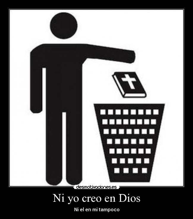 Ni yo creo en Dios -