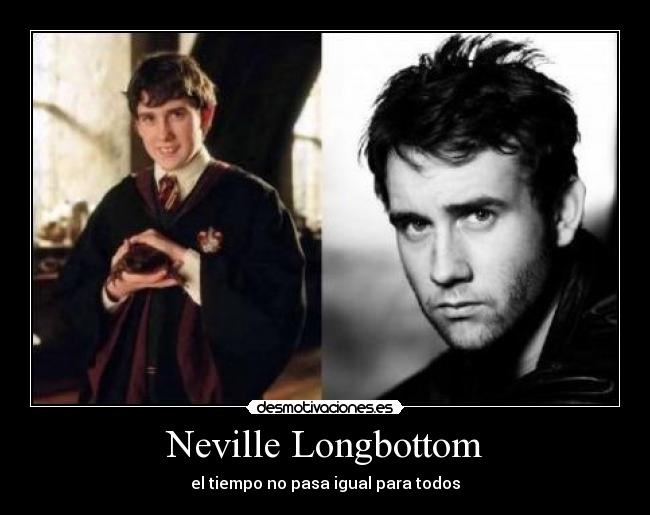 Neville Longbottom - el tiempo no pasa igual para todos