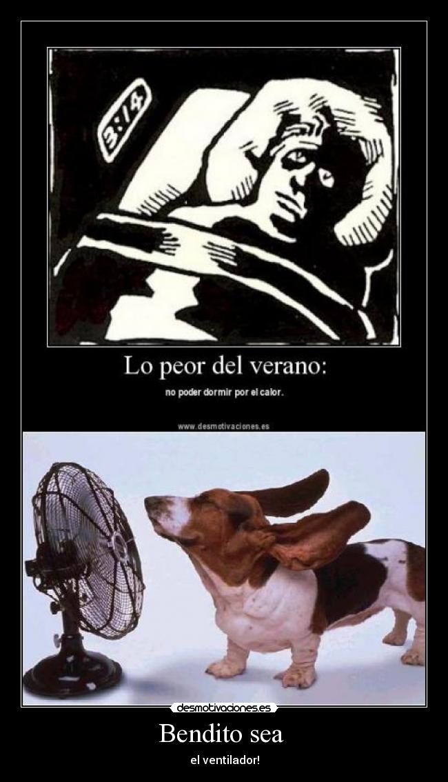 Bendito sea - el ventilador!