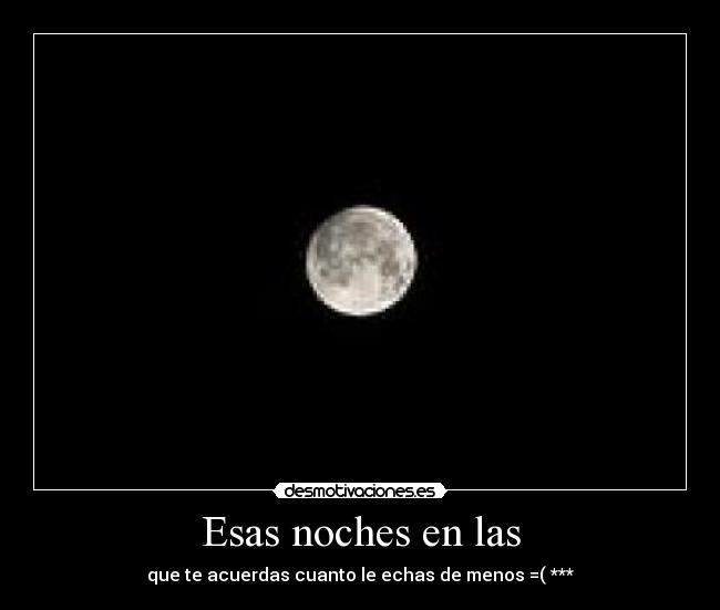 Esas noches en las -