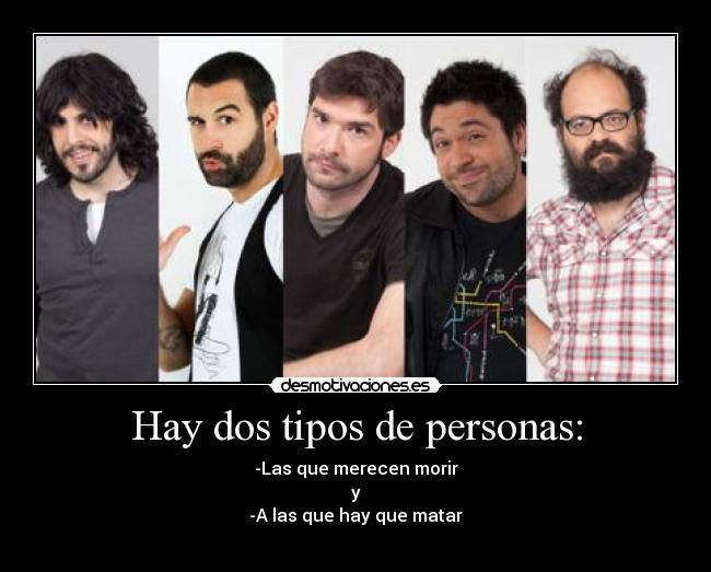 Hay dos tipos de personas: - 