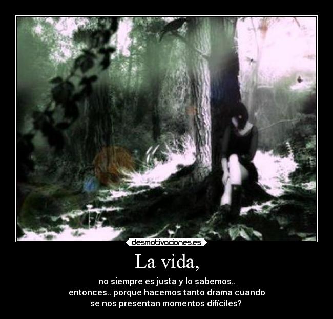 La vida, - 