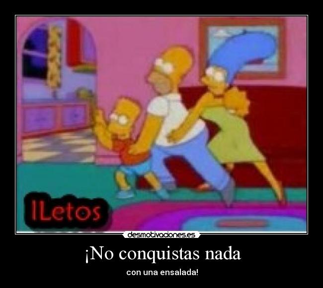 ¡No conquistas nada - 