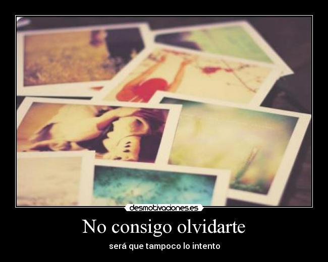 No consigo olvidarte -