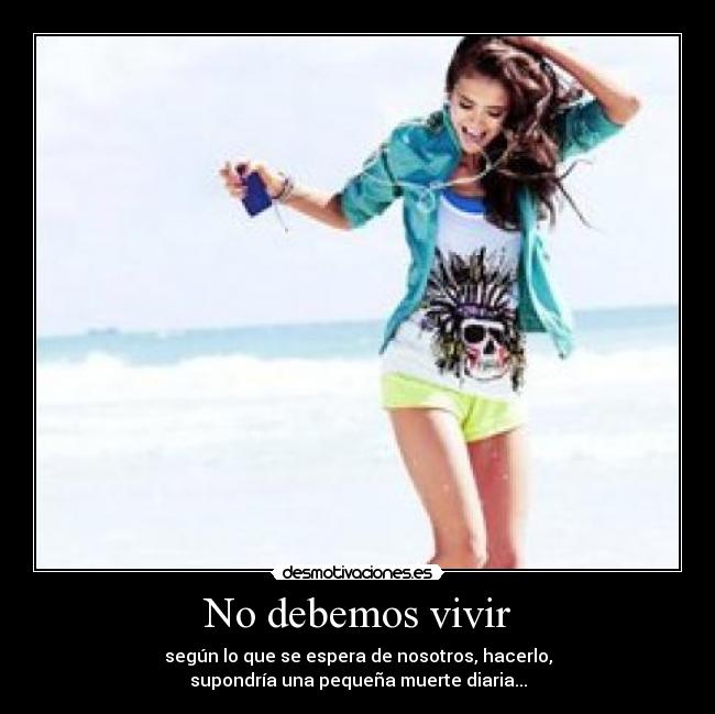 No debemos vivir - 