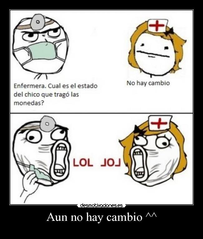 Aun no hay cambio ^^ -