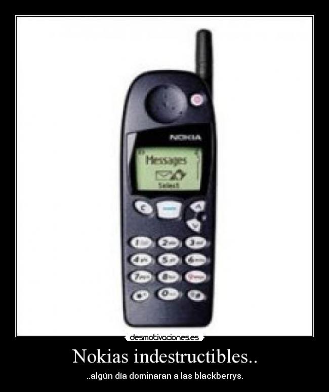 Nokias indestructibles.. -