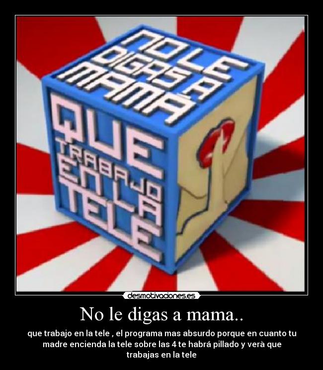 No le digas a mama.. - 